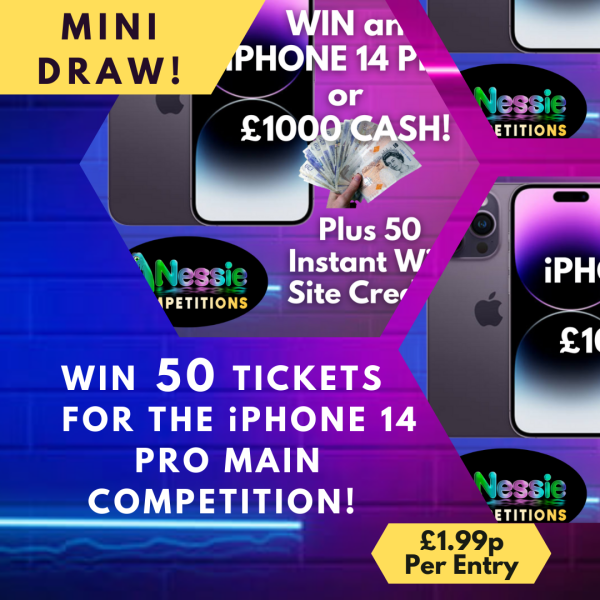 Mini Draw #2 - WIN 50 Tickets for the iPhone 14 Pro or £1k Cash Main Competition!