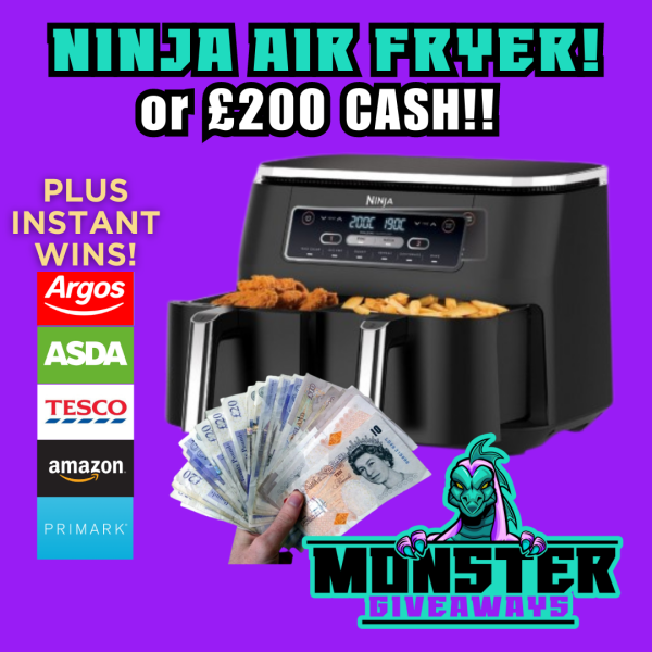 Ninja Air Fryer or £200 Cash #3! PLUS Instant Wins!