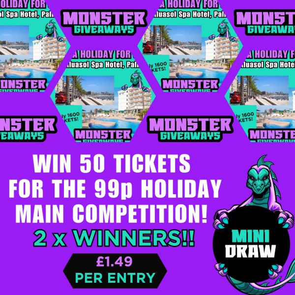 Mini Draw 2 x Winners - WIN 50 Tickets for the 99p Holiday Main Draw!
