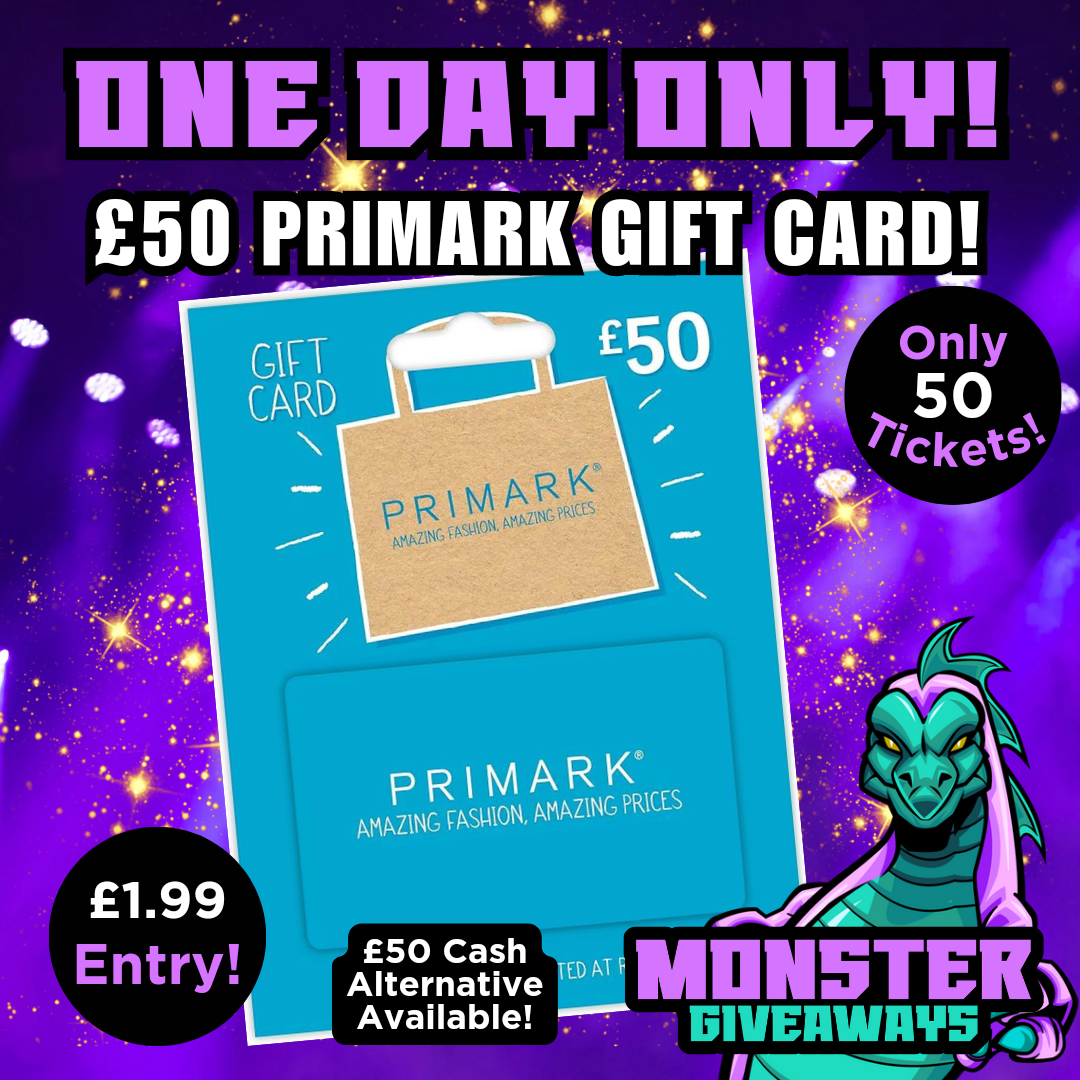 One Day Only! £50 Primark Gift Card or £50 Cash! Monster Giveaways