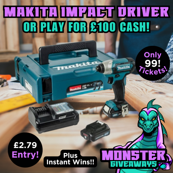 Makita Impact Driver Set or £100 Cash! Plus Instant Wins!