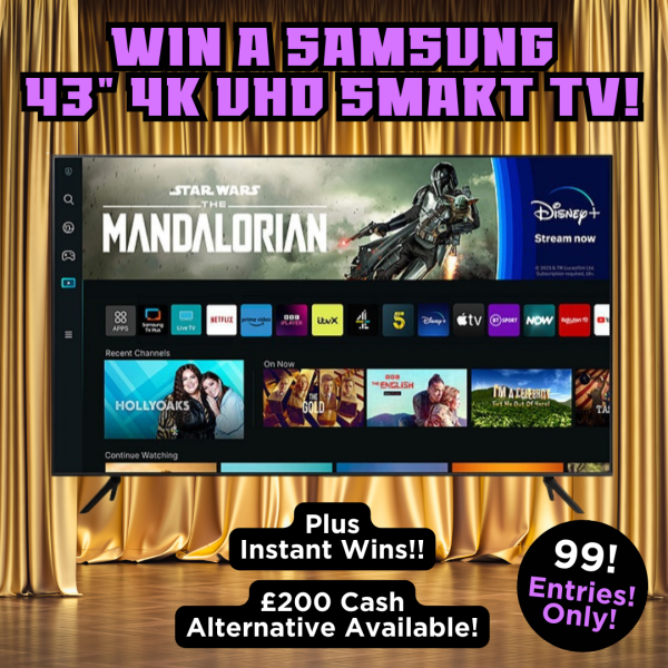 Samsung 43'' 4k UHD Smart TV or £200 Cash #5!