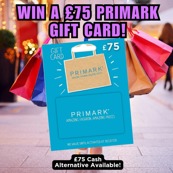 £75 Primark Gift Voucher or £75 Cash #6!