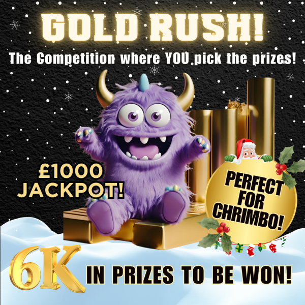 £6k Gold Rush #35! Hit an Instant Win & Pick Your Prize!