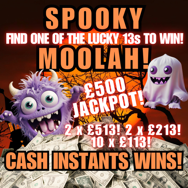 SPOOKY MOOLAH! Find One of the Lucky 13s to Win!