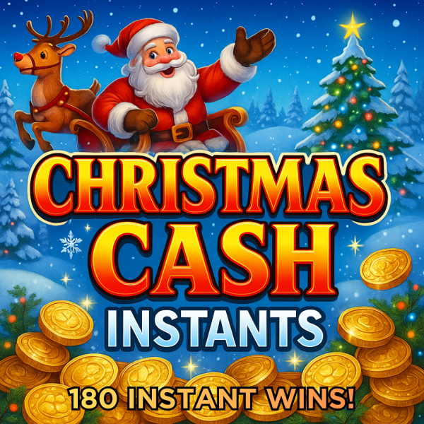 Christmas Cash Instants!