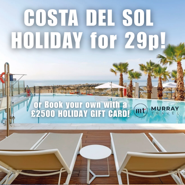 Costa Del Sol Holiday or £2500 Holiday Voucher!